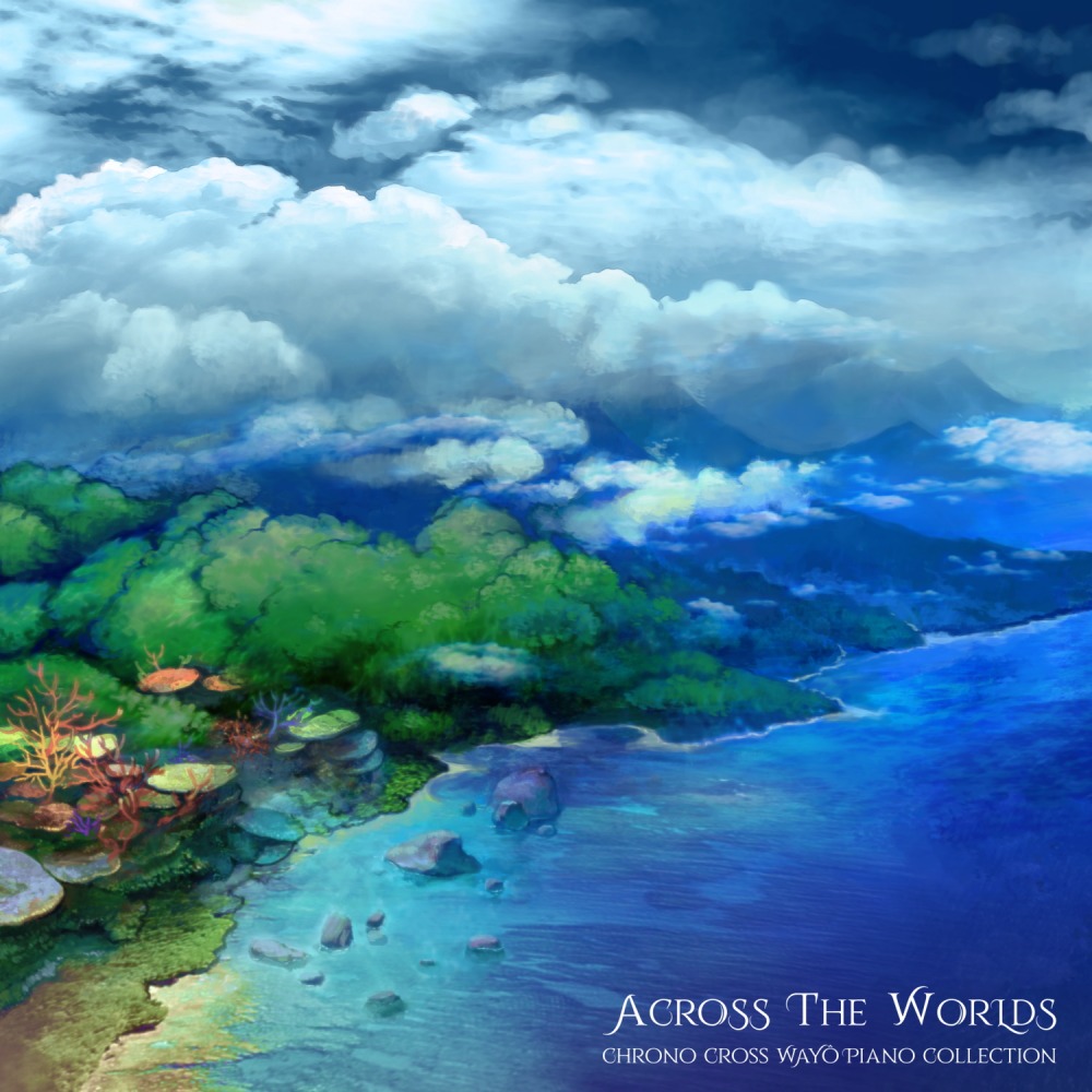 Across the Worlds ~ Chrono Cross Wayô Piano Collection